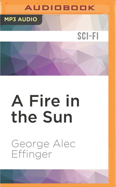 A Fire in the Sun - Jonathan Davis - Musik - Audible Studios on Brilliance - 9781522687030 - 26. juli 2016