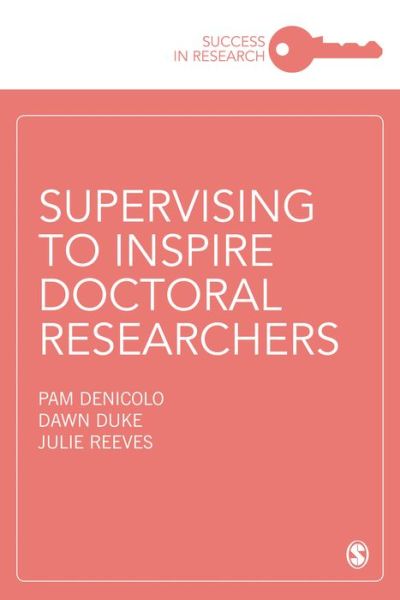 Cover for Denicolo, Pam (Consultant on Doctoral Education and Training) · Supervising to Inspire Doctoral Researchers - Success in Research (Hardcover Book) (2019)
