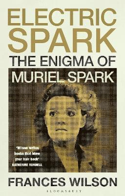 Cover for Frances Wilson · Electric Spark: The Enigma of Muriel Spark (Hardcover Book) (2025)