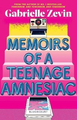 Memoirs of a Teenage Amnesiac: From the author of  no. 1 bestseller Tomorrow, and Tomorrow, and Tomorrow - Gabrielle Zevin - Livres - Bloomsbury Publishing PLC - 9781526676030 - 1 février 2024