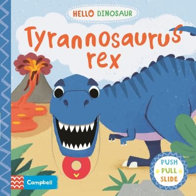 Cover for Campbell Books · Tyrannosaurus rex: A Push Pull Slide Dinosaur Book - Hello Dinosaur (Tavlebog) (2022)