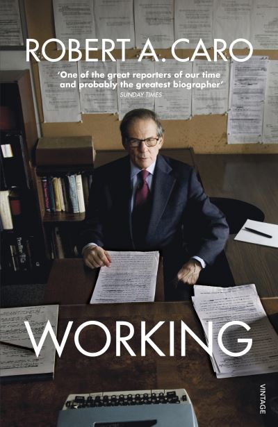 Working: Researching, Interviewing, Writing - Robert A Caro - Books - Vintage Publishing - 9781529112030 - February 11, 2021