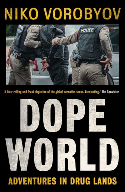 Dopeworld: Adventures in Drug Lands - Niko Vorobyov - Books - Hodder & Stoughton - 9781529378030 - July 23, 2020