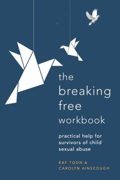 Cover for Kay Toon · Breaking Free Workbook: Practical help for survivors of child sexual abuse (Paperback Book) (2020)