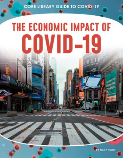 Cover for Emily Hudd · The Economic Impact of Covid-19 (Hardcover Book) (2020)