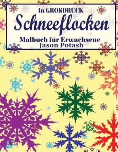 Cover for Jason Potash · Schneeflocken Malbuch Fur Erwachsene (Paperback Book) (2016)
