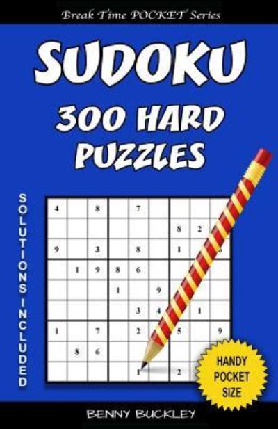 Cover for Benny Buckley · Sudoku 300 Hard Puzzles. Solutions Included (Paperback Book) (2016)