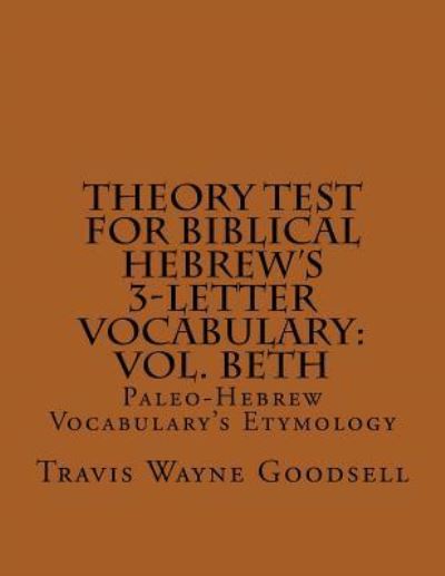 Cover for Travis Wayne Goodsell · Theory Test For Biblical Hebrew's 3-Letter Vocabulary (Pocketbok) (2016)