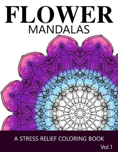 Cover for Ira L Marlowe · Flower Mandalas Vol 1 (Paperback Book) (2016)