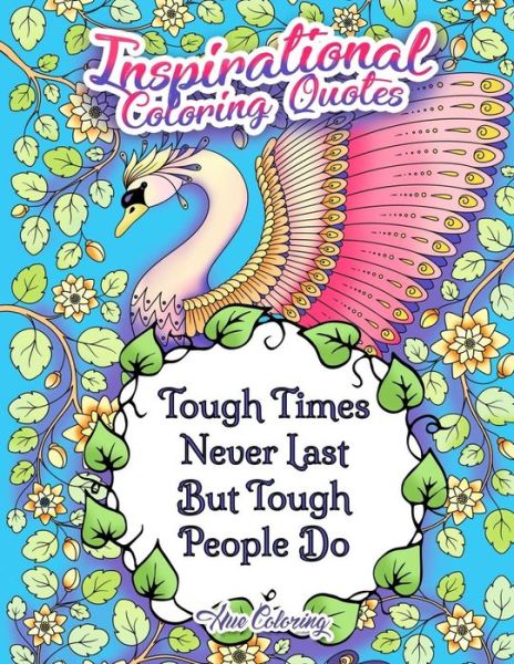 Cover for Hue Coloring · Tough Times Never Last Inspirational Coloring Quotes (Paperback Book) (2016)