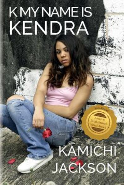 Cover for Kamichi Jackson · K My Name Is Kendra (Pocketbok) (2016)