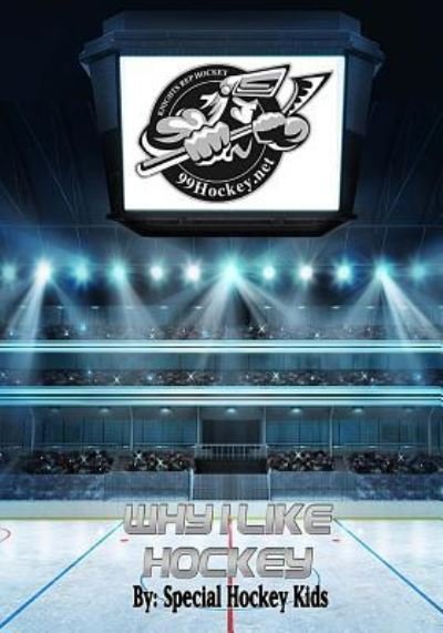 Cover for 99hockey Net · Why I Like Hockey (Paperback Bog) (2016)