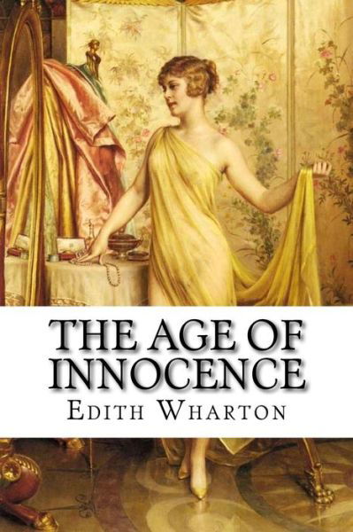 Cover for Edith Wharton · The Age of Innocence Edith Wharton (Pocketbok) (2016)