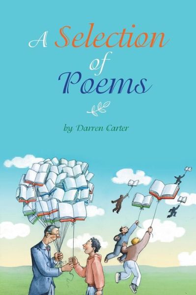 A Selection of Poems - Darren Carter - Books - Xlibris UK - 9781543493030 - November 27, 2018