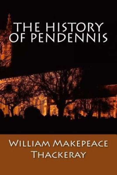 The History of Pendennis - William Makepeace Thackeray - Livros - Createspace Independent Publishing Platf - 9781544805030 - 19 de março de 2017