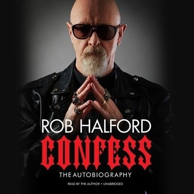 Confess - Rob Halford - Music - Hachette Books - 9781549107030 - September 29, 2020