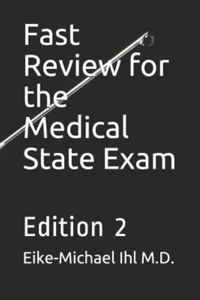 Fast Review for the Medical State Exam - Eike Michael Ihl M D - Böcker - Independently Published - 9781549602030 - 27 augusti 2017