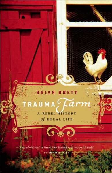 Cover for Brian Brett · Trauma Farm: A Rebel History of Rural Life (Paperback Book) [Reprint edition] (2011)