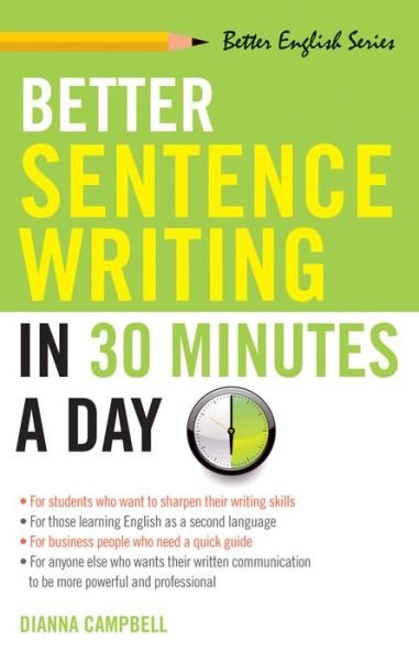 Better Sentence Writing in 30 Minutes a Day - Dianna Campbell - Books - Red Wheel/Weiser - 9781564142030 - May 31, 2005