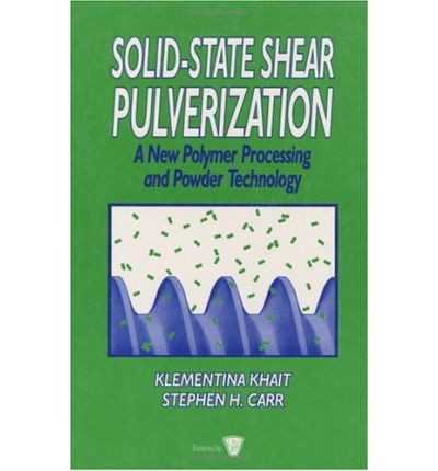 Cover for Khait, Klementina (Northwestern University, Evanston, Illinois, USA) · Solid-State Shear Pulverization (Innbunden bok) (2001)