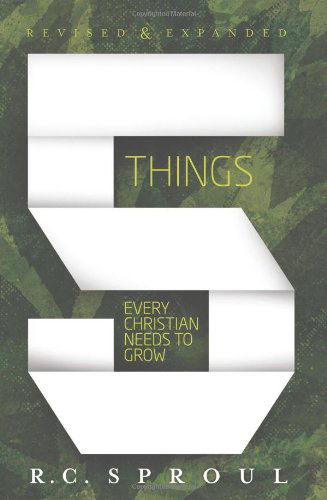 Cover for R. C. Sproul · Five Things Every Christian Needs to Grow, Revised &amp; Expanded (Hardcover Book) [Revised &amp; Expanded edition] (2008)