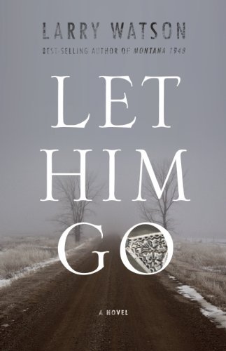 Cover for Larry Watson · Let Him Go: a Novel (Paperback Book) (2014)