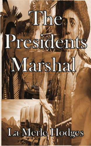 Cover for La Merle Hodges · The Presidents Marshal (Unknown Marshal) (Paperback Book) (1991)