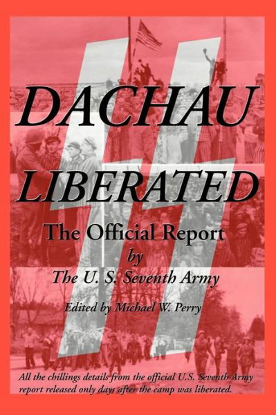 Cover for U S Seventh Army · Dachau Liberated: The Official Report (Paperback Book) [2nd edition] (2000)
