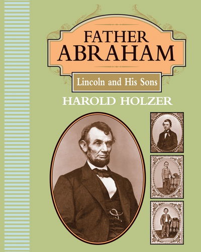 Cover for Harold Holzer · Father Abraham (Hardcover Book) (2011)