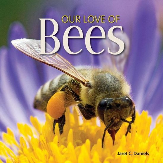 Cover for Jaret C. Daniels · Our Love of Bees - Our Love of Wildlife (Innbunden bok) (2019)