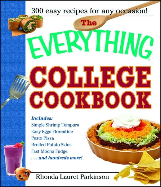 Cover for Rhonda Lauret Parkinson · The Everything College Cookbook: 300 Hassle-Free Recipes For Students On The Go - Everything (R) (Taschenbuch) [5 Rev edition] (2005)