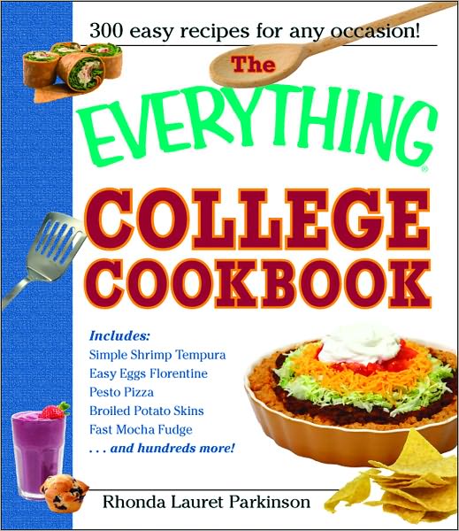 Cover for Rhonda Lauret Parkinson · The Everything College Cookbook: 300 Hassle-Free Recipes For Students On The Go - Everything (R) (Taschenbuch) [5 Rev edition] (2005)