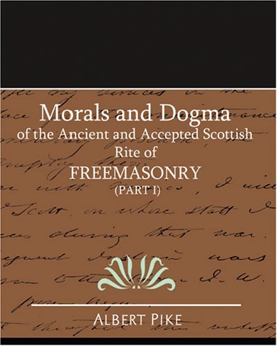 Cover for Albert Pike · Morals and Dogma of the Ancient and Accepted Scottish Rite of Freemasonry (Part I) (Paperback Bog) (2007)