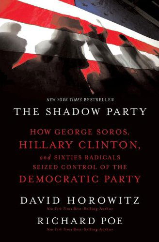 Cover for David Horowitz · The Shadow Party: How George Soros, Hillary Clinton, and Sixties Radicals Seized Control of the Democratic Party (Pocketbok) (2007)