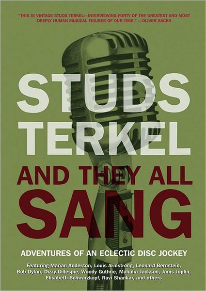 Cover for Studs Terkel · And They All Sang: Adventures of an Eclectic Disc Jockey (Hardcover Book) [First edition] (2005)