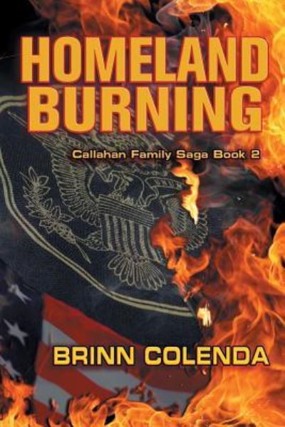 Homeland Burning - Brinn Colenda - Books - Southern Yellow Pine (SYP) Publishing LL - 9781596161030 - February 28, 2018