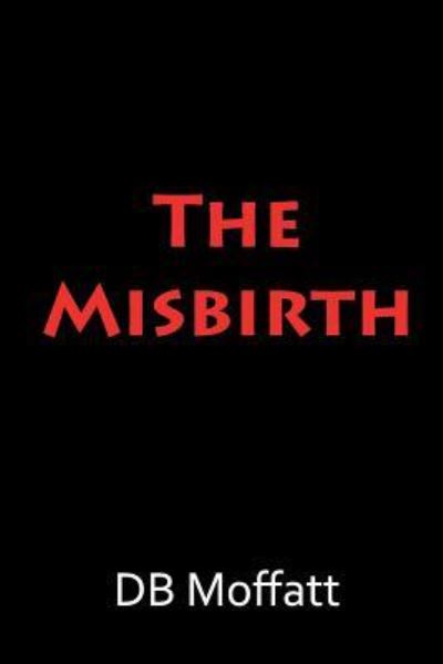 Cover for Nicholas Unger · Misbirth (Book) (2018)