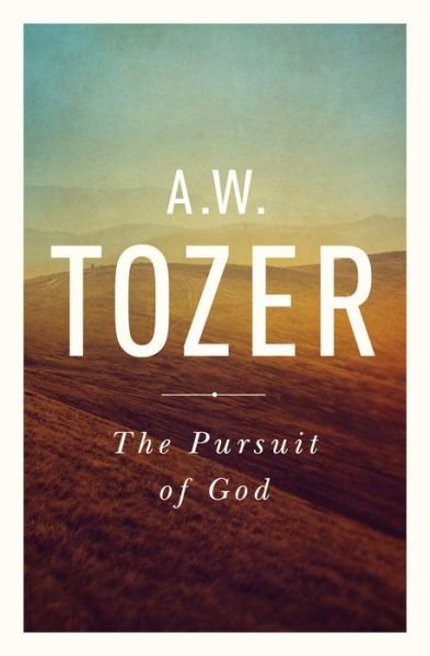 Pursuit of God the - A. W. Tozer - Livres - MOODY PUBLISHING - 9781600660030 - 1 avril 2015