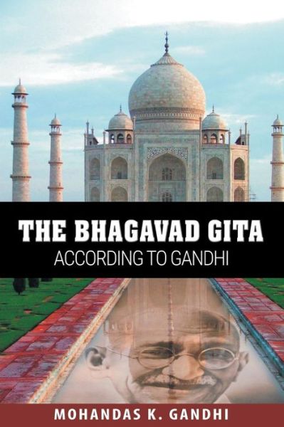 Cover for Mohandas K Gandhi · The Bhagavad Gita According to Gandhi (Paperback Book) (2015)