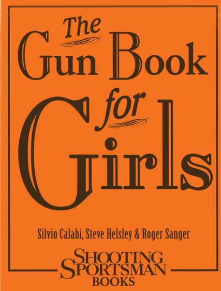 Cover for Silvio Calabi · The Gun Book for Girls - Gun Book for Girls (Hardcover Book) (2013)