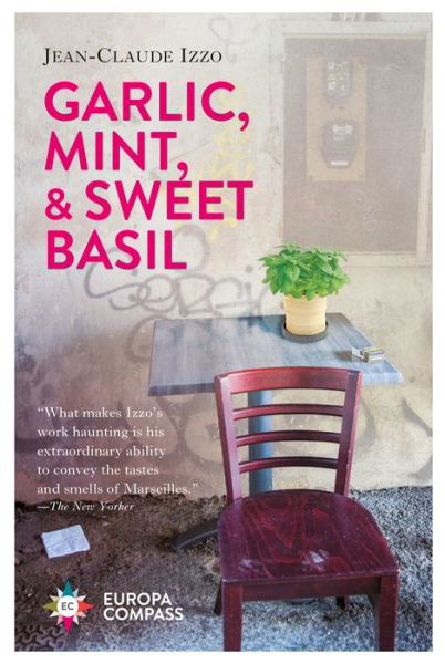 Cover for Jean-Claude Izzo · Garlic, Mint, and Sweet Basil (Bok) (2020)