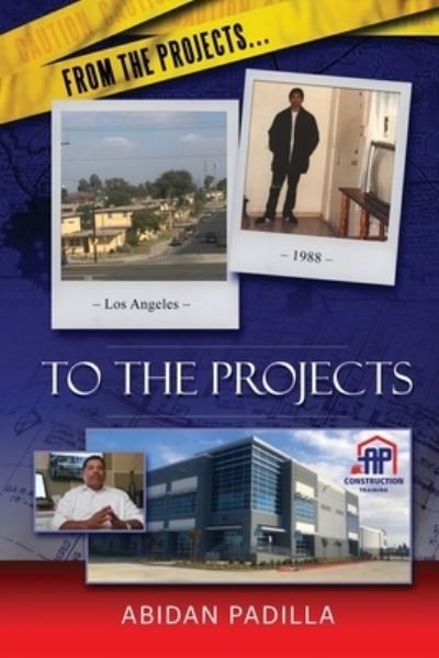 Cover for Abidan Padilla · From the Projects... to the Projects: My Road to Success (Paperback Book) (2020)