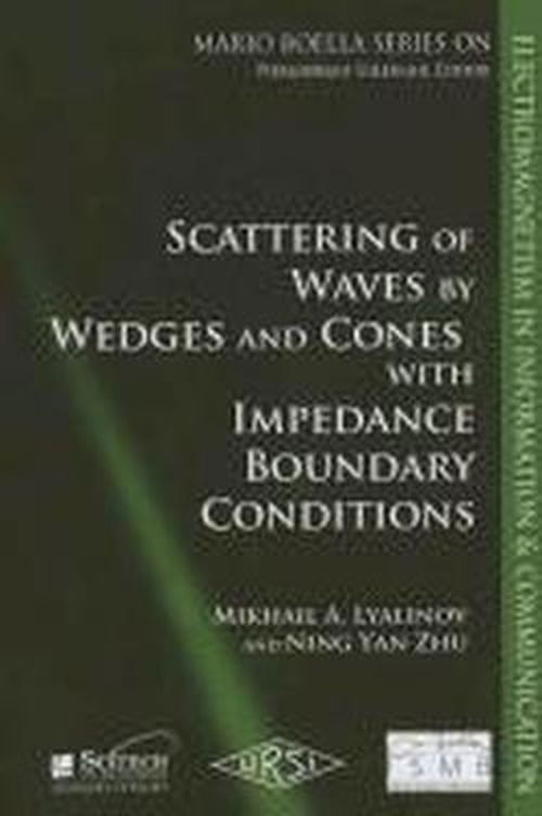 Cover for Mikhail A. Lyalinov · Scattering of Wedges and Cones with Impedance Boundary Conditions - Electromagnetic Waves (Hardcover Book) (2012)