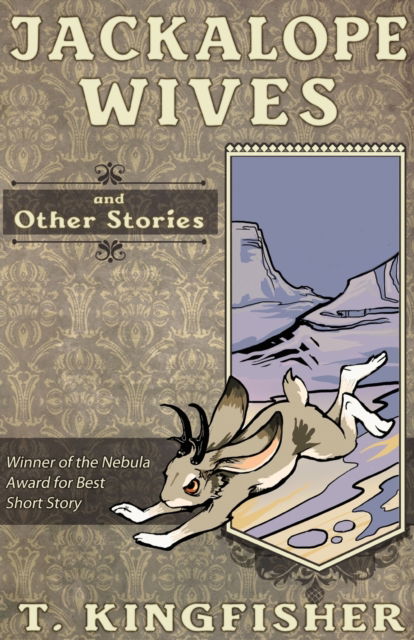 Cover for T Kingfisher · Jackalope Wives and Other Stories (Pocketbok) (2017)