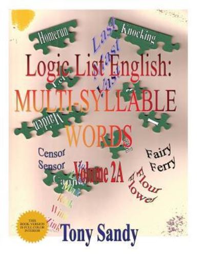 Cover for Sandy Tony Sandy · Logic List English: Multi-Syllable Word: Vol. 2A - Logic List English (Paperback Book) (2018)