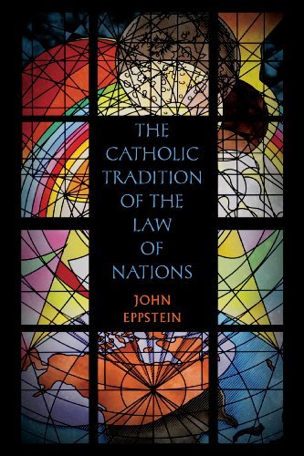 Cover for John Eppstein · The Catholic Tradition of the Law of Nations (Paperback Book) [Annotated edition] (2012)