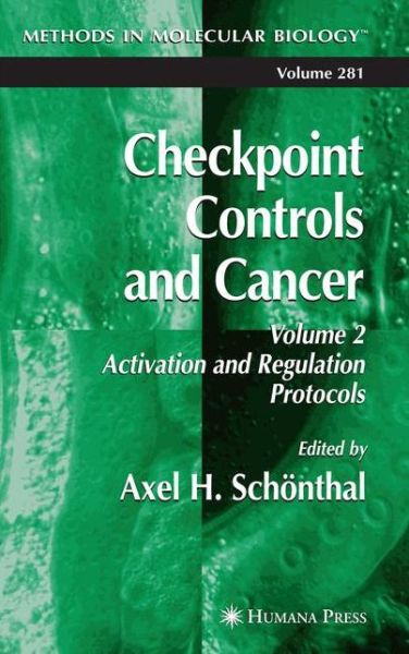 Cover for Axel H Schonthal · Checkpoint Controls and Cancer: Volume 2: Activation and Regulation Protocols - Methods in Molecular Biology (Paperback Book) [Softcover reprint of hardcover 1st ed. 2004 edition] (2010)