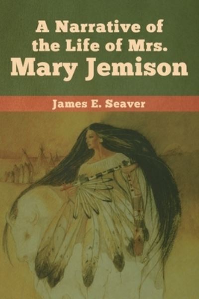 Cover for James E Seaver · A Narrative of the Life of Mrs. Mary Jemison (Paperback Book) (2019)