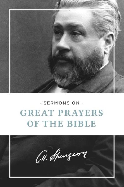 Cover for Charles H. Spurgeon · Sermons on Great Prayers of the Bible (Taschenbuch) (2015)