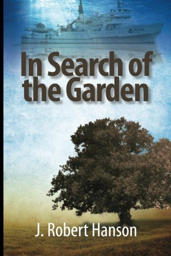 Cover for J Robert Hanson · In Search of the Garden (Paperback Book) (2012)